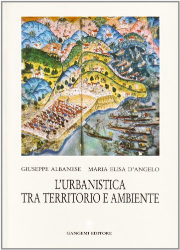L'urbanistica tra territorio e ambiente. Ipotesi interpretativa delle leggi