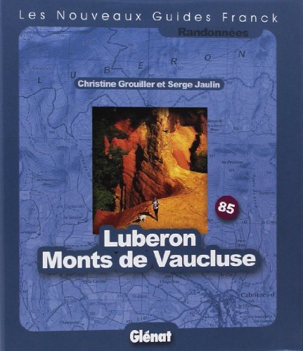 Download Les Nouveaux guides Franck, numéro 85 : Luberon - Monts de Vaucluse