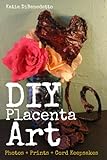 DIY Placenta Art: Photos + Prints + Cord Keepsakes