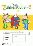 Zahlenzauber - Ausgabe Bayern 2014: 3. Jahrgangsstufe - Arbeitsheft mit interaktiven Übungen: Mit CD-ROM und Lösungsheft by