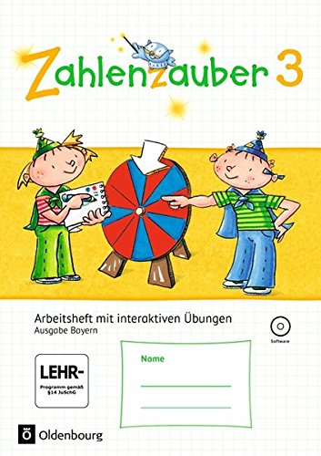 Zahlenzauber - Ausgabe Bayern 2014: 3. Jahrgangsstufe - Arbeitsheft mit interaktiven Übungen: Mit CD-ROM und Lösungsheft