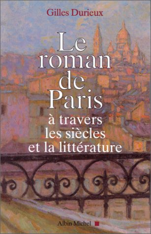 couverture de : ROMAN DE PARIS &Agrave; TRAVERS LES SI&Egrave;CLES ET LA LITT&Eacute;RATURE (LE)