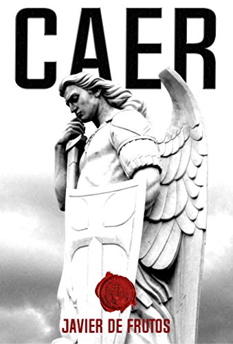 Download Caer (Que Dios nos coja confesados nº 1) Download Caer (Que Dios nos coja confesados nº 1)