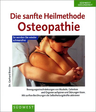Die sanfte Heilmethode, Osteopathie