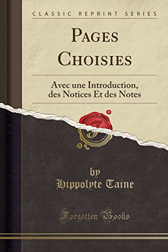 Pages Choisies: Avec Une Introduction, Des Notices Et Des Notes (Classic Reprint)