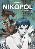 Nikopol, La trilogie : La foire aux immortels ; La femme piège : Froid équateur by Enki Bilal