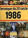 Chronique de l'année...1986 : Chronique du 20e siècle