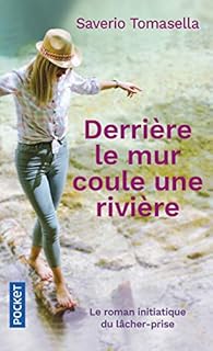 Derriere Le Mur Coule Une Riviere Saverio Tomasella Babelio Derriere Le Mur Coule Une Riviere Saverio Tomasella Babelio