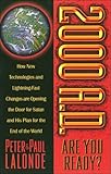 2000 A.D.: Are You Ready? : How New Technologies and Lightning-Fast Changes Are Opening the Door for Satan and His Plan for the End of the World by 