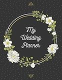  My Wedding Planner: ~ Wedding Reception Planning Journals and Notebooks with Timeline Pages and Budget Planner (White Flower Edition)