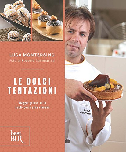 Le dolci tentazioni. Viaggio goloso nella pasticceria sana e buona libro