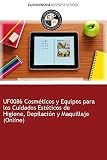  Libro de UF0086 Cosméticos y Equipos para los Cuidados Estéticos de Higiene, Depilación y Maquillaje (Online)