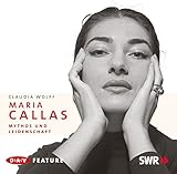 Maria Callas: Mythos und Leidenschaft. Feature (2 CDs) by