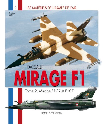 Download Matériel de l'armée de l'Air : Mirage F1 : F1Ct et F1Cr (2) Download Matériel de l'armée de l'Air : Mirage F1 : F1Ct et F1Cr (2)