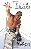 Heartbreak & Triumph: The Shawn Michaels Story Heartbreak & Triumph: The Shawn Michaels Story