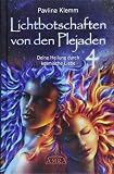 Image de Lichtbotschaften von den Plejaden Band 4: Deine Heilung durch kosmische Liebe