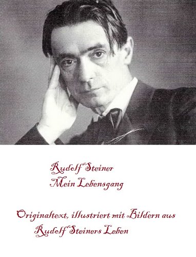 Download Mein Lebensgang (Originaltext, illustriert mit Bildern aus Rudolf Steiners Leben) Download Mein Lebensgang (Originaltext, illustriert mit Bildern aus Rudolf Steiners Leben)