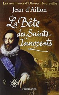 La Bête des Saints-Innocents par Jean d'Aillon La Bête des Saints-Innocents par d'Aillon