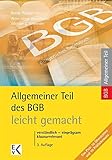 Allgemeiner Teil des BGB - leicht gemacht: verständlich - einprägsam klausurrelevant (GELBE SERIE)