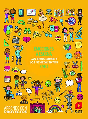 Emociones a escenas Las emociones y los sentimientos (Nivel I) Aprendo con proyectos