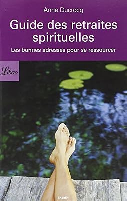 J'ai Lu Guide des retraites spirituelles : Les bonnes adresses pour se ressourcer