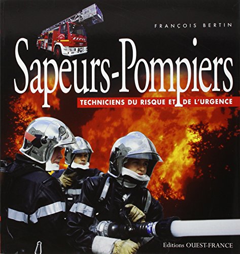 Sapeurs-Pompiers : Techniciens du risque et de l'urgence gratuit Sapeurs-Pompiers : Techniciens du risque et de l'urgence gratuit