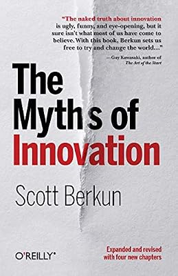The Myths of Innovation-