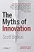 The Myths of Innovation by 