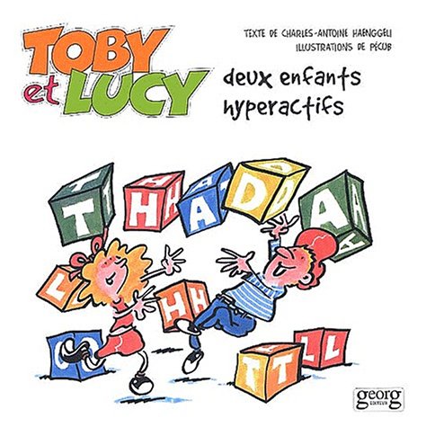 Toby et Lucy : Deux enfants hyperactifs Toby et Lucy : Deux enfants hyperactifs