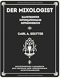 Image de Der Mixologist: Illustriertes internationales Getränkebuch von Carl A. Seutter