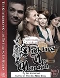 Image de The Gentleman's Guide To Picking Up Women: A Remedial Guide (English Edition)