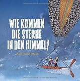 Wie kommen die Sterne in den Himmel? by Rebekka Rose