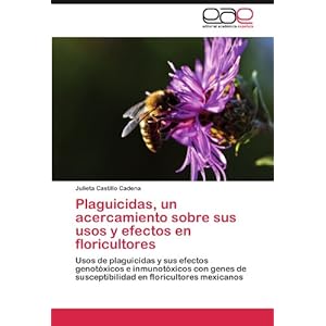 Plaguicidas, un acercamiento sobre sus usos y efectos en floricultores: Usos de plaguicidas y sus efectos geno