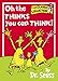Oh, The Thinks You Can Think (Dr. Seuss Classic Collection) by Dr. Seuss