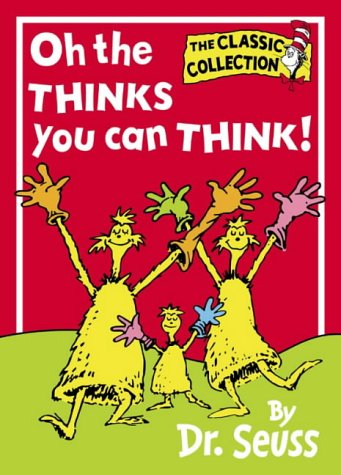 Oh, The Thinks You Can Think (Dr. Seuss Classic Collection)