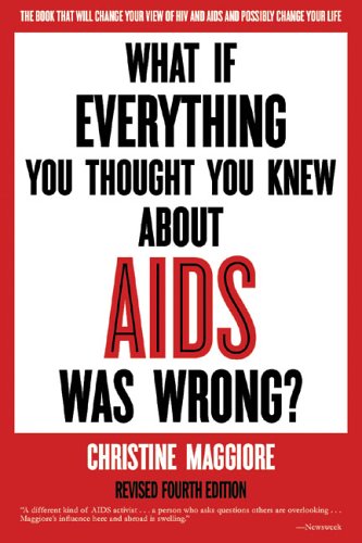 What If Everything You Thought You Knew About AIDS Was Wrong?