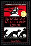 The Wolves of Willoughby Chase The Wolves of Willoughby Chase