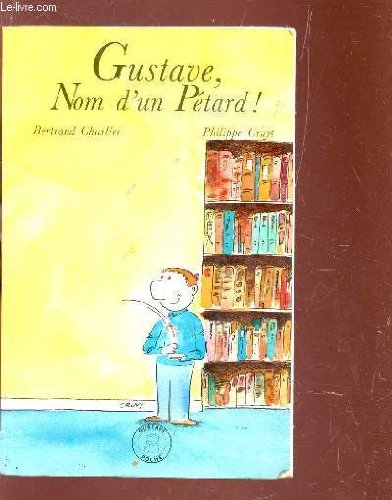 couverture de : Gustave, nom d'un p&eacute;tard