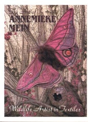 The Art of Annemieke Mein: Wildlife Artist in Textiles livre