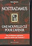 Nostradamus - Une nouvelle clé pour l'avenir
