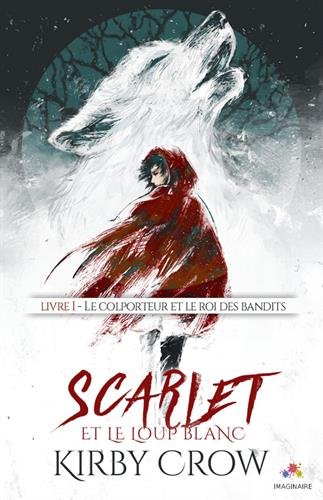 Télécharger Le colporteur et le roi des bandits: Scarlet et le loup blanc 1 PDF Fichier