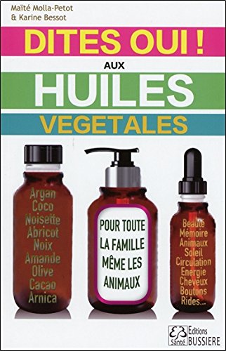 Download Dites oui ! aux Huiles Végétales Download Dites oui ! aux Huiles Végétales