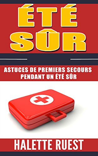 Download Été sûr: Astuces de premiers secours pendant un été sûr