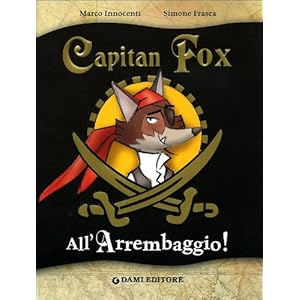 All'arrembaggio. Capitan Fox. Con adesivi. Ediz. i