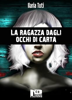 Ilaria Tuti - La ragazza dagli occhi di carta (2015)