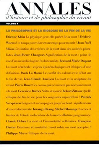 Annales d'histoire et de philosophie du vivant, tome 4 : La Philosophie et la Biologie de la fin de la vie francais Annales d'histoire et de philosophie du vivant, tome 4 : La Philosophie et la Biologie de la fin de la vie francais