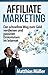 Geld verdienen im Internet mit Affiliate Marketing - Der schnellste Weg zum Online Geld verdienen und passiven Einkommen im Internet by 