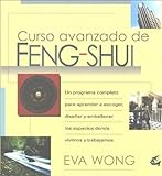 Image de Curso Avanzado de Feng-Shui/ A Master Course in Feng-Shui: Una Guia Avanzada Para Escoger, Disenar Y Resaltar Los Espacios Donde Vivimos / An In-Depth