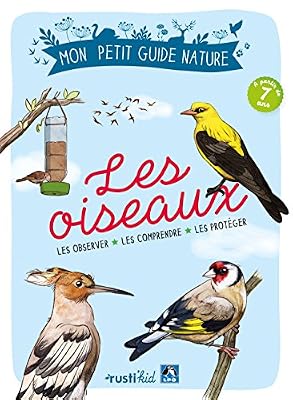 Les oiseaux : Les observer, les comprendre, les protéger