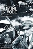 Image de Uomini in volo. Eroi e avventure dell'aviazione europea